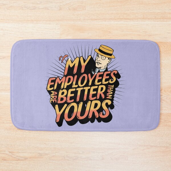 Item preview, My Employees Are Better Than Yours Employee Appreciation designed and sold by mikels.