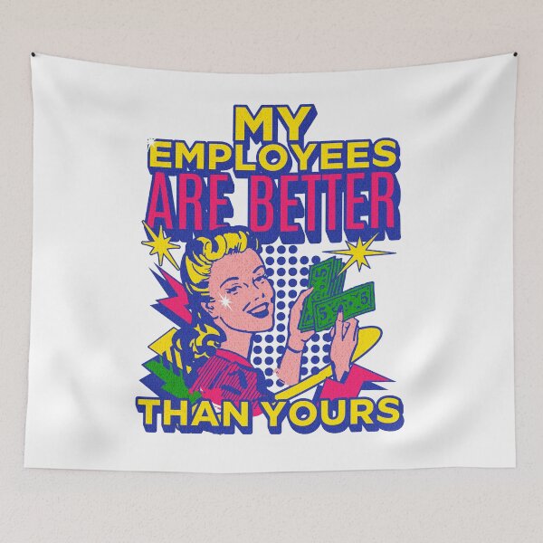 Item preview, My Employees Are Better Than Yours Employee Appreciation designed and sold by mikels.