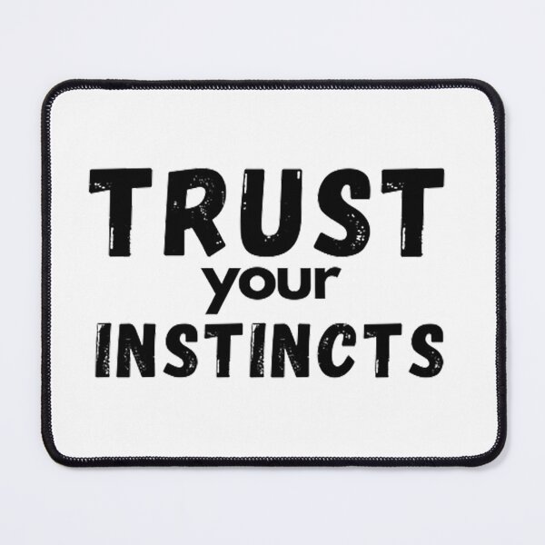 Item preview, TRUST YOUR INSTINCTS designed and sold by AG4ART.