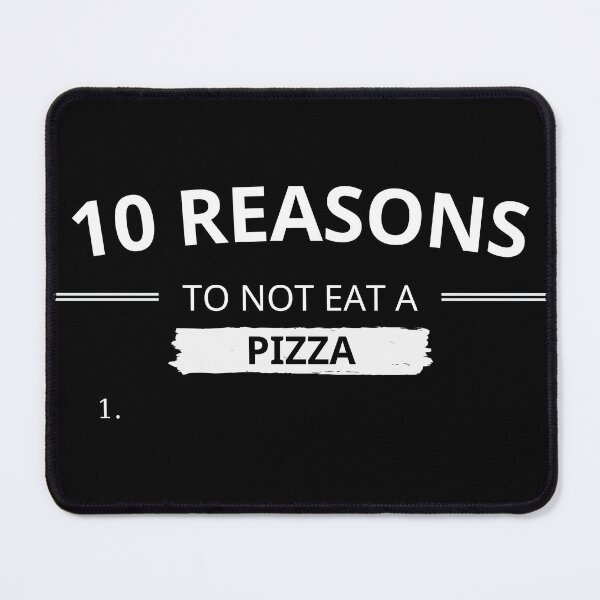 Item preview, 10 REASONS TO NOT EAT A PIZZA designed and sold by chatzous.