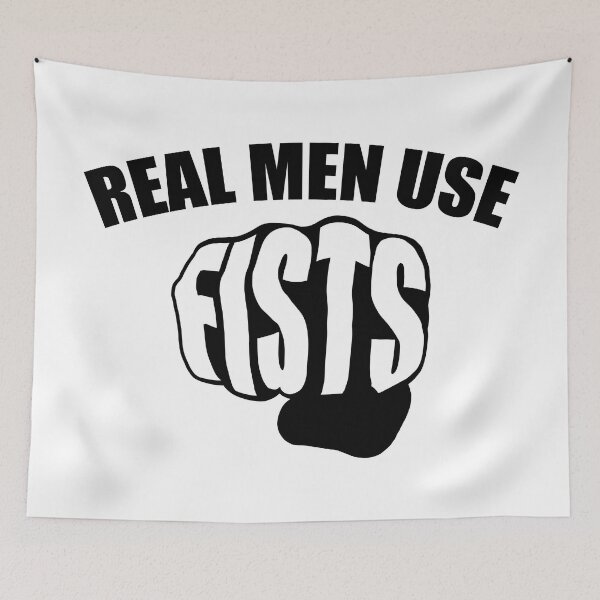 Item preview, Real Men Use Fists (black text) designed and sold by OlivDesignsCo.
