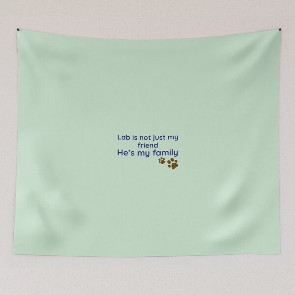 Item preview, Lab is not just my friend he’s my family. designed and sold by StandStrong786.