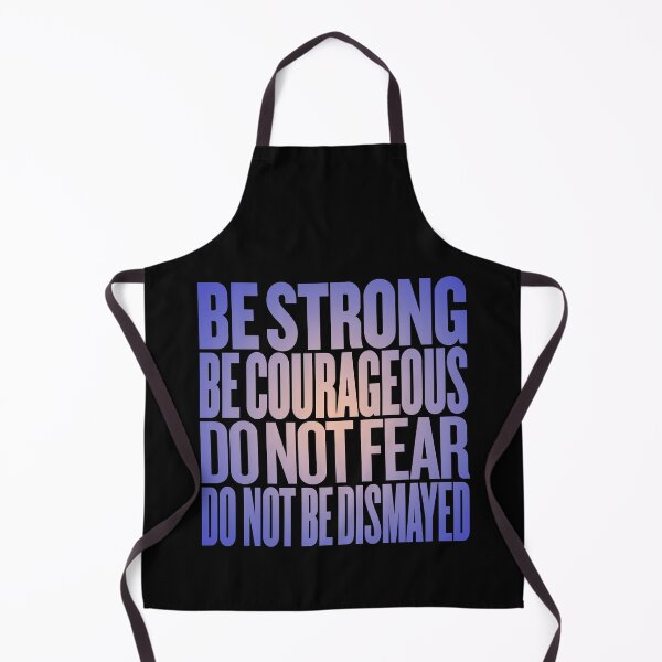 Item preview, Be strong, be courageous, do not fear, do not be dismayed. v.2 designed and sold by x1brett.