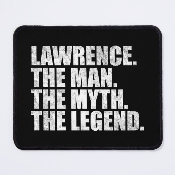Item preview, Lawrence Name Lawrence The Man The Myth The legend designed and sold by Teelogic.