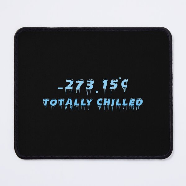 Item preview, Totally Chilled -273.15 Celsius designed and sold by yoshra.