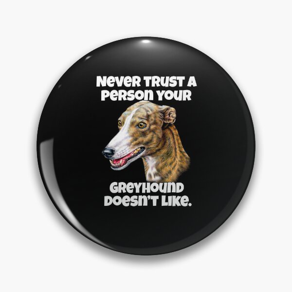 Artikelvorschau, Windhundbesitzer vertrauen niemals einer Person, die Ihr Windhund nicht mag entworfen und verkauft von fantasticdesign.