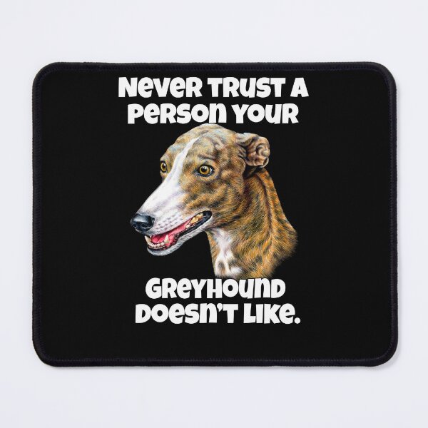 Item preview, Greyhound Dog Owner Never Trust A Person Your Greyhound Doesn't Like designed and sold by fantasticdesign.