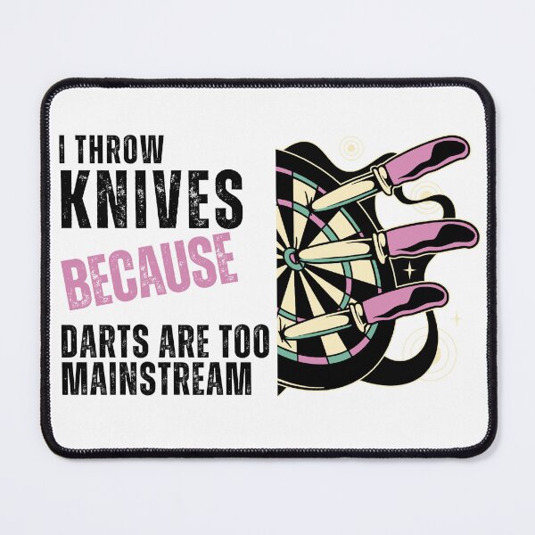Item preview, I Throw Knives Because Darts are Too Mainstream Funny Knife Thrower designed and sold by Fun-T-Shirts.