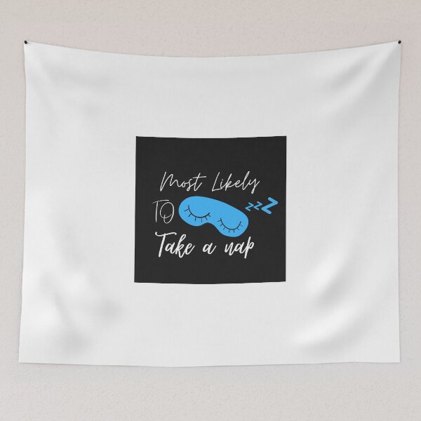 Item preview, Most likely to take a nap designed and sold by akshit-r.