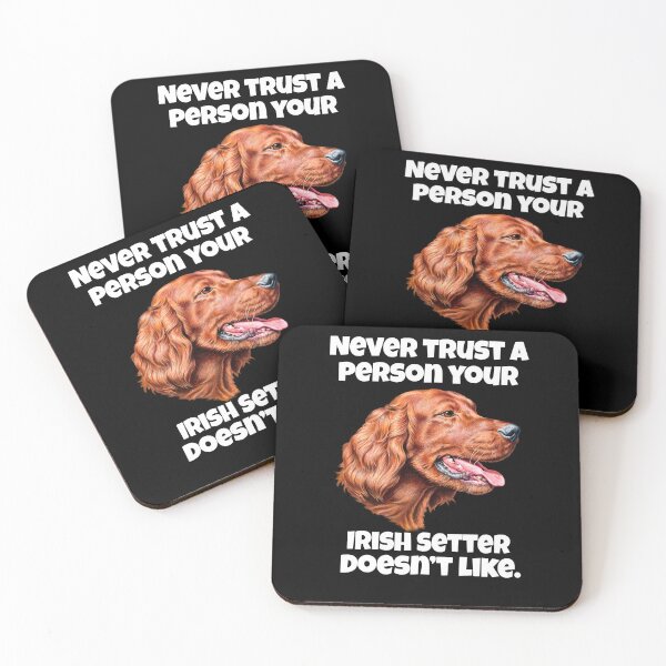 Item preview, Irish Setter Dog Owner Never Trust A Person Your Irish Setter Doesn't Like designed and sold by fantasticdesign.
