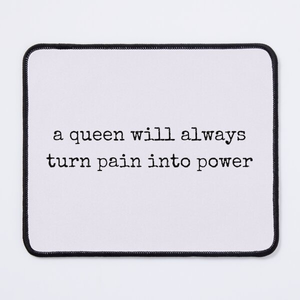 Item preview, A Queen Will Always Turn Pain To Power designed and sold by RuralGreen.