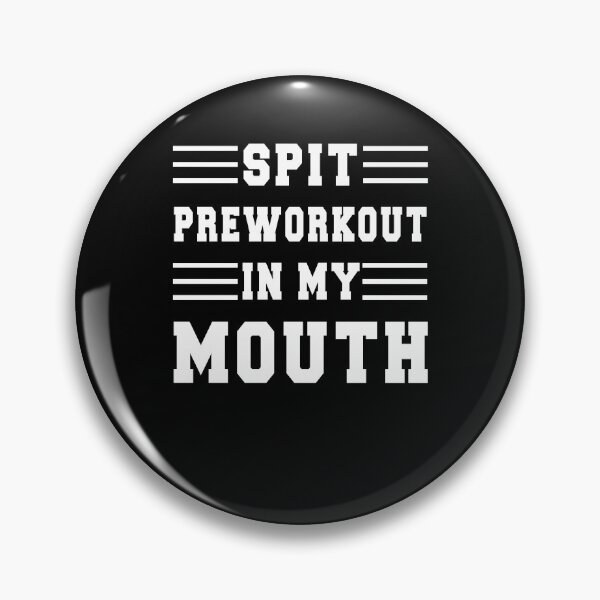 Item preview, Spit Preworkout In My Mouth Funny Gym Sarcastic designed and sold by Leader Shirts.