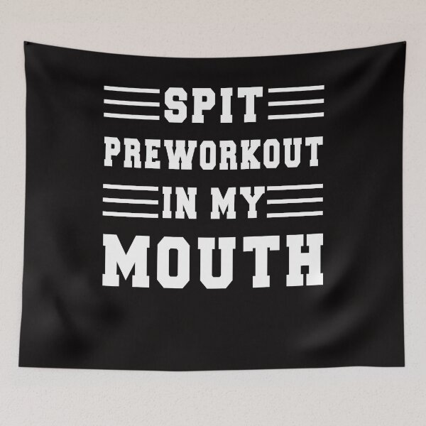Item preview, Spit Preworkout In My Mouth Funny Gym Sarcastic designed and sold by Leader Shirts.