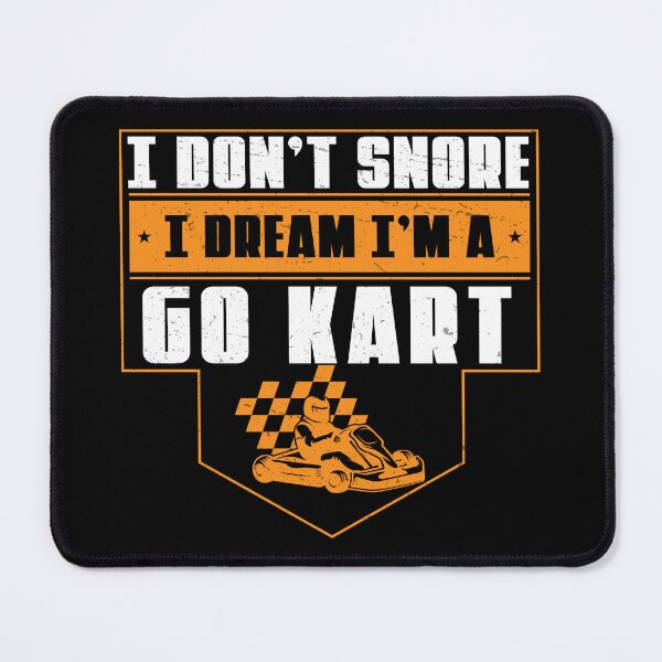 Item preview, I Don't Snore I Dream I'm A Funny Go-Karting For Cart Driver designed and sold by StrongShirts.