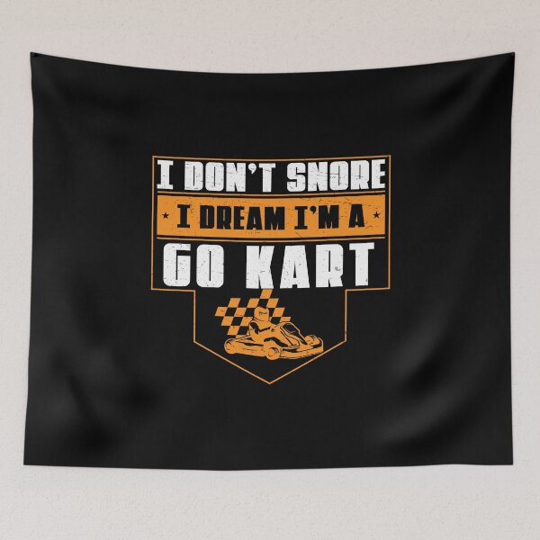 Item preview, I Don't Snore I Dream I'm A Funny Go-Karting For Cart Driver designed and sold by StrongShirts.