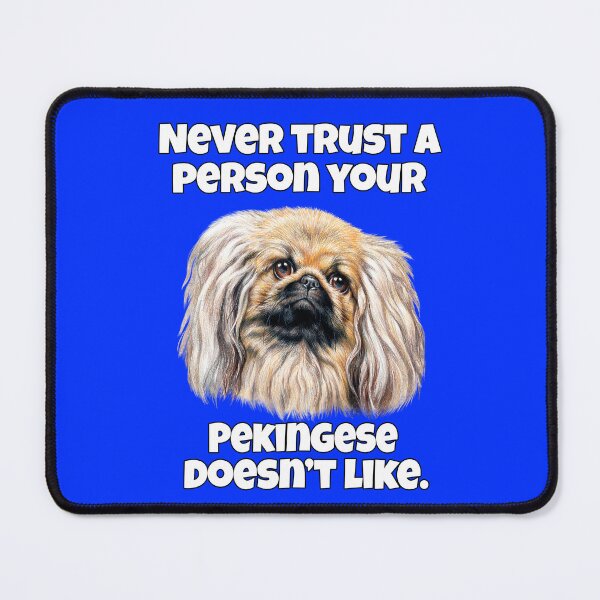 Item preview, Pekingese Dog Owner Never Trust A Person Your Pekingese Doesn't Like designed and sold by fantasticdesign.