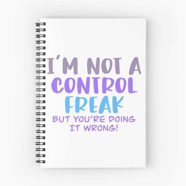 Item preview, I'm Not a Control Freak, But You're Doing It Wrong designed and sold by AvrgJane.