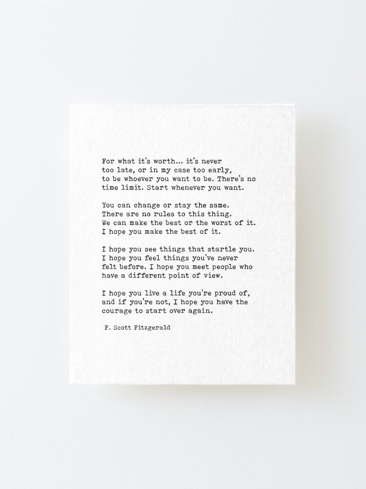 Alternate view of For What It's Worth, F. Scott Fitzgerald Quote, Life Quote Mounted Print