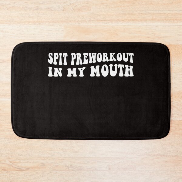 Item preview, Spit Preworkout In My Mouth Funny Gym Sarcastic designed and sold by Leader Shirts.