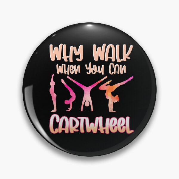 Item preview, Why Walk When You Can Cartwheel designed and sold by Betsytiptoe.