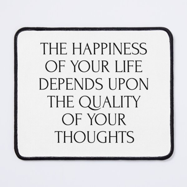 Item preview, The happiness of your life depends upon the quality of your thoughts designed and sold by The  Lifers.