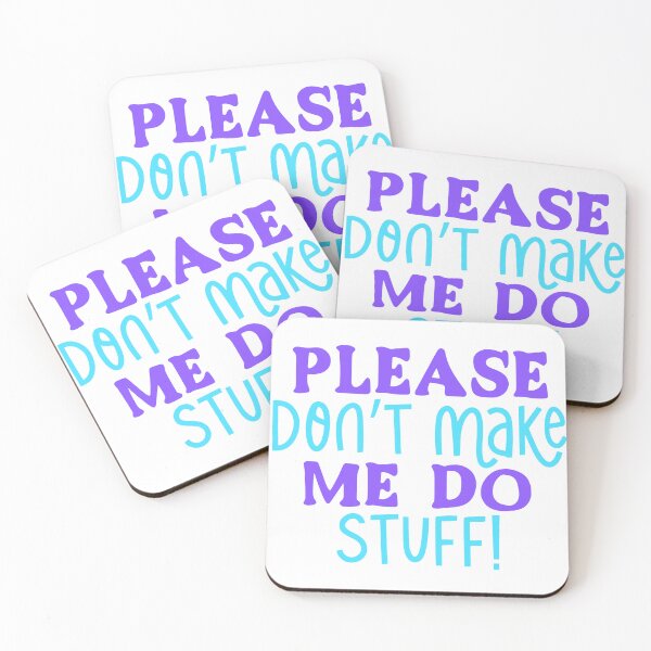 Item preview, Please Don't Make Me Do Stuff designed and sold by AvrgJane.