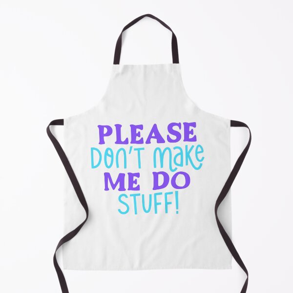 Item preview, Please Don't Make Me Do Stuff designed and sold by AvrgJane.