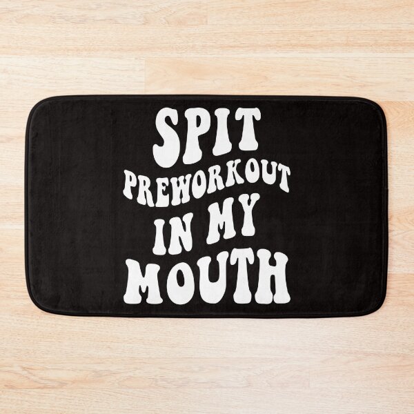 Item preview, Spit Preworkout In My Mouth Funny Gym Sarcastic designed and sold by Leader Shirts.