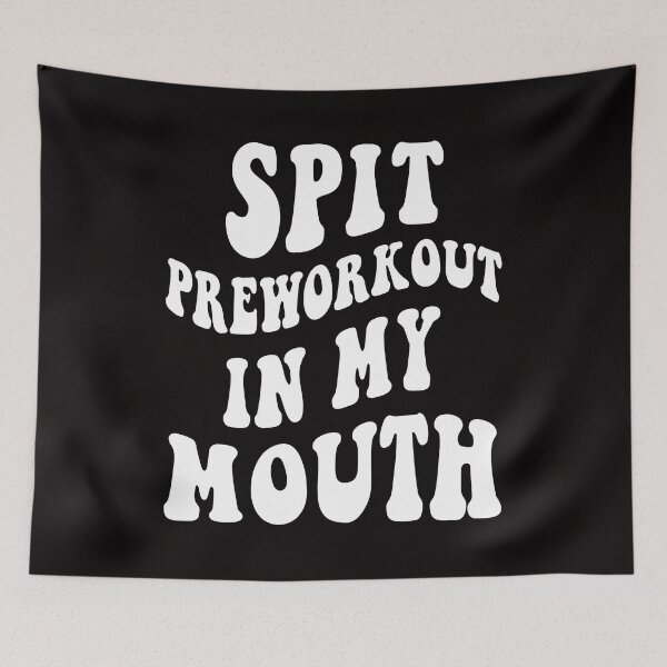 Item preview, Spit Preworkout In My Mouth Funny Gym Sarcastic designed and sold by Leader Shirts.