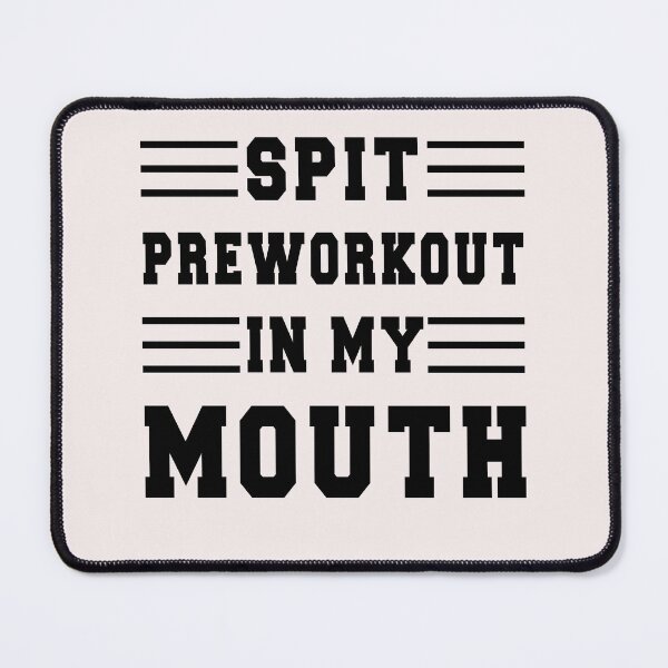 Item preview, Spit Preworkout In My Mouth Funny Gym Sarcastic designed and sold by Leader Shirts.
