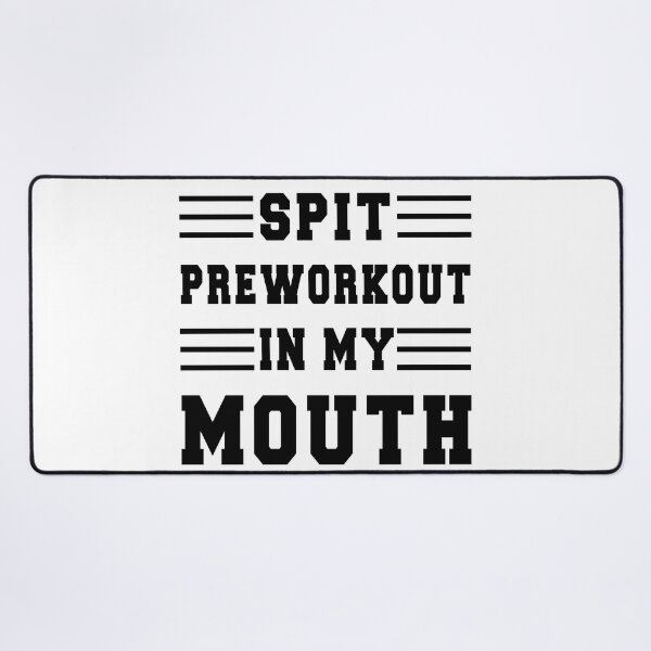 Item preview, Spit Preworkout In My Mouth Funny Gym Sarcastic designed and sold by Leader Shirts.