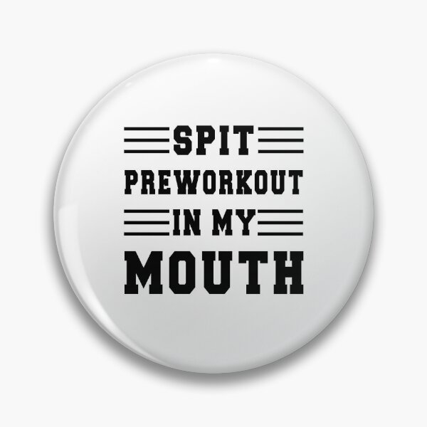 Item preview, Spit Preworkout In My Mouth Funny Gym Sarcastic designed and sold by Leader Shirts.