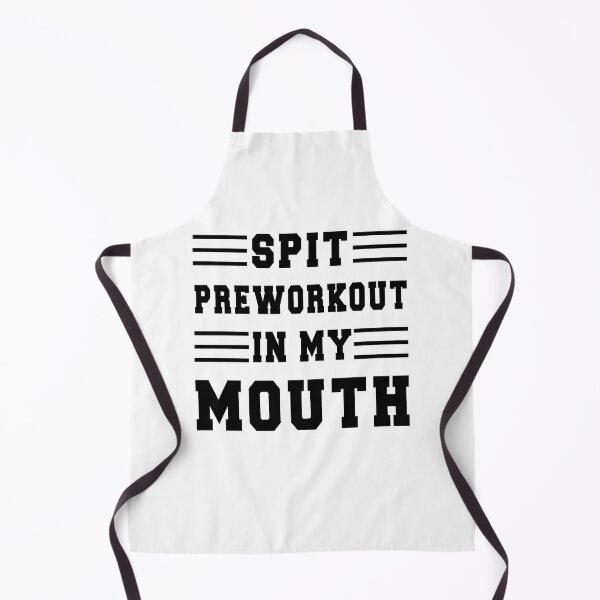 Item preview, Spit Preworkout In My Mouth Funny Gym Sarcastic designed and sold by Leader Shirts.