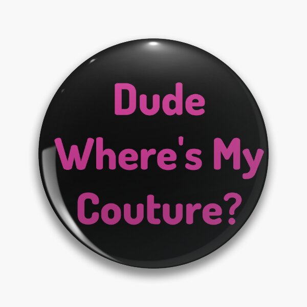 Item preview, Vintage Dude Where's My Couture ?  funny Typography  designed and sold by garniturex.
