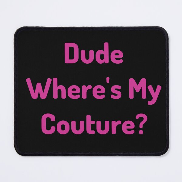 Item preview, Vintage Dude Where's My Couture ?  funny Typography  designed and sold by garniturex.
