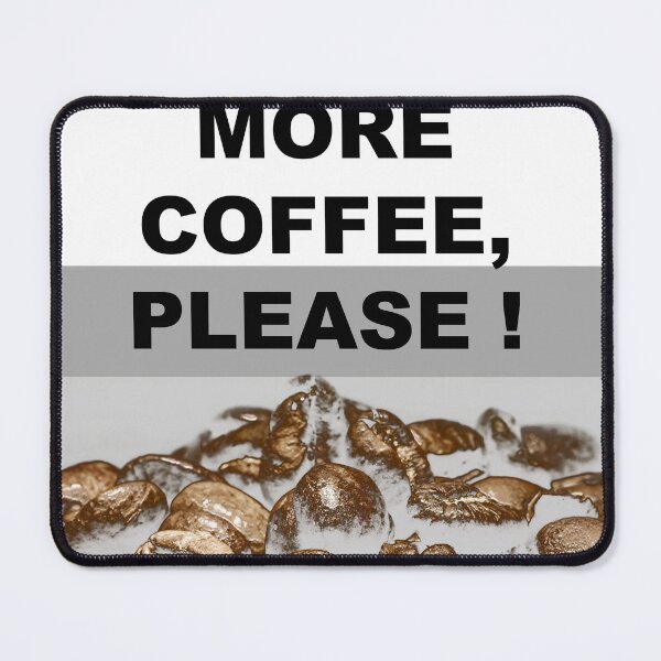 Item preview, More coffee, please! designed and sold by Shadow3561.
