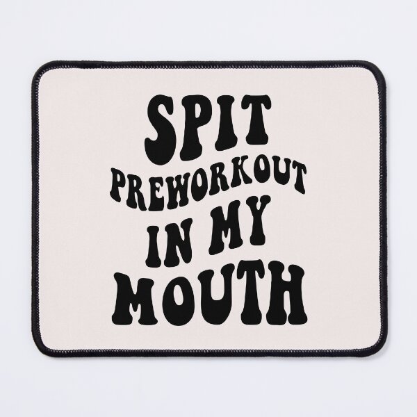Item preview, Spit Preworkout In My Mouth Funny Gym Sarcastic designed and sold by Leader Shirts.