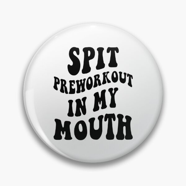 Item preview, Spit Preworkout In My Mouth Funny Gym Sarcastic designed and sold by Leader Shirts.
