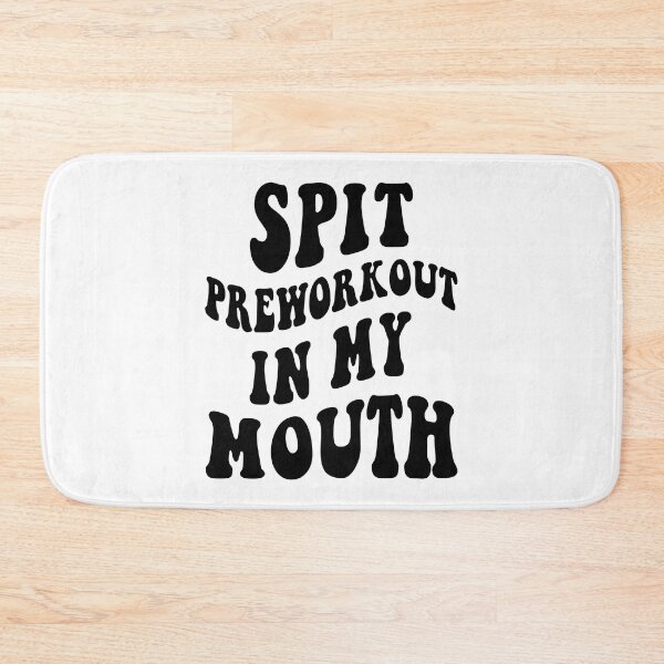 Item preview, Spit Preworkout In My Mouth Funny Gym Sarcastic designed and sold by Leader Shirts.