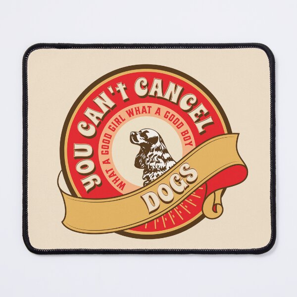 Item preview, You Can't Cancel Dogs designed and sold by Rigipedia.