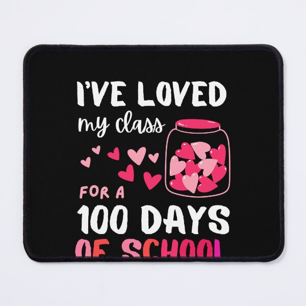 Item preview, I've Loved my class for 100 days of school Valentine Hearts Teaching designed and sold by ibeargifts.