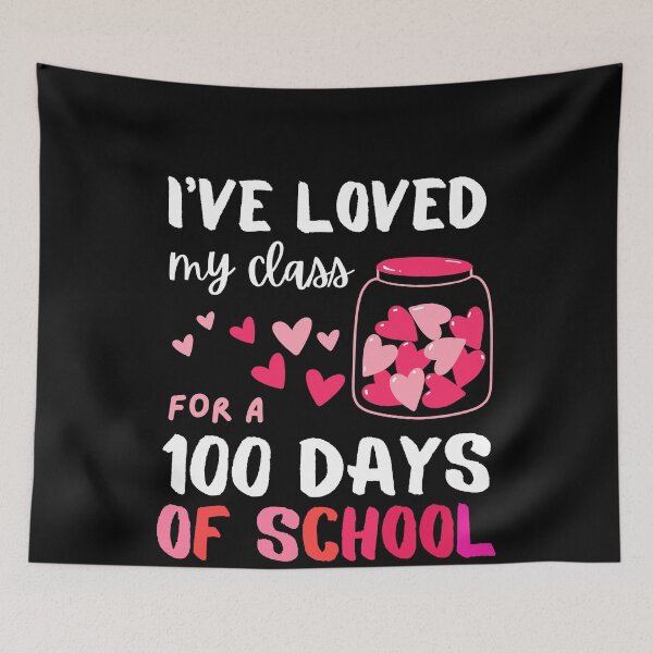 Item preview, I've Loved my class for 100 days of school Valentine Hearts Teaching designed and sold by ibeargifts.