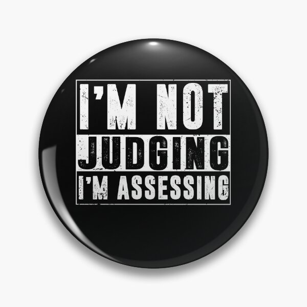 Item preview, I'm Not Judging I'm Assessing designed and sold by Eddie SH.