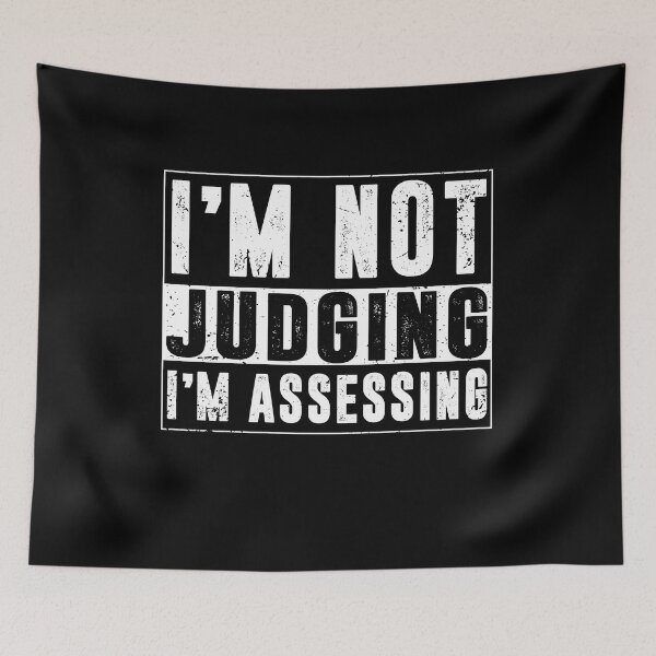 Item preview, I'm Not Judging I'm Assessing designed and sold by Eddie SH.