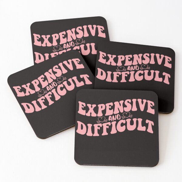 Item preview, Funny Sarcasm Sarcastic,Expensive And Difficult,Cool Sarcasm designed and sold by onemood.