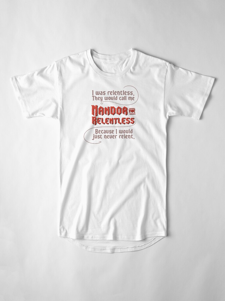 Aperçu 4 sur 5. T-shirt long avec l'œuvre Citation de Nandor l'implacable créée et vendue par spookyhobbit.