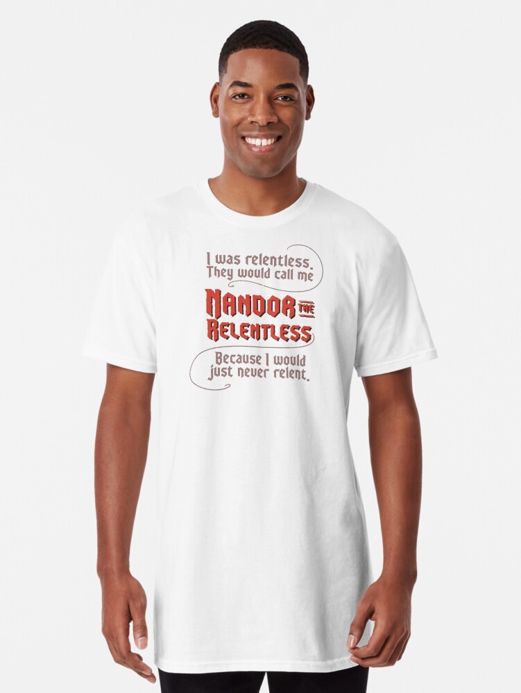 Aperçu 1 sur 5. T-shirt long avec l'œuvre Citation de Nandor l'implacable créée et vendue par spookyhobbit.