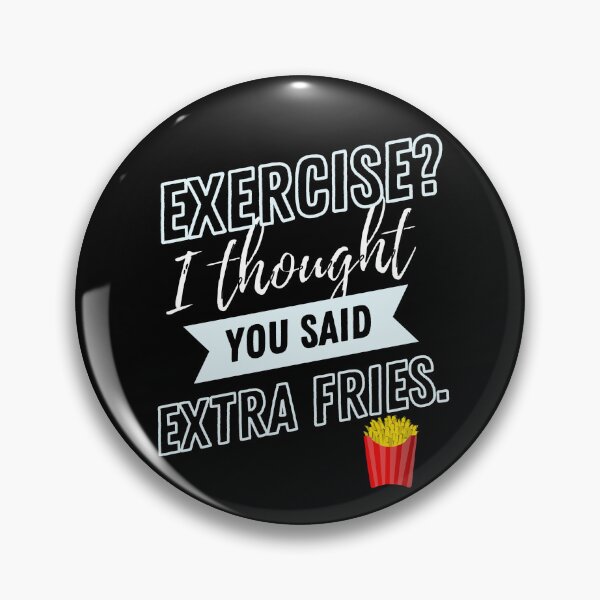 Item preview, Exercise? I Thought You Said Extra Fries designed and sold by scoutsunlimited.