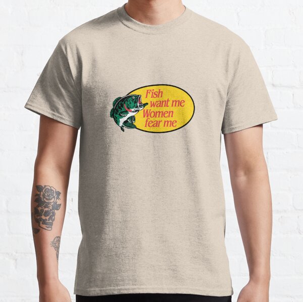 Fish Want Me, Women Fear Me Classic T-Shirt