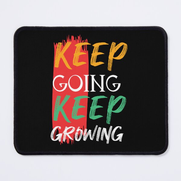 Item preview, Keep Going Keep Growing Design designed and sold by fun-times-store.